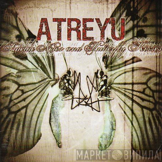 Atreyu - Suicide Notes And Butterfly Kisses
