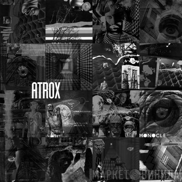 Atrox  - Monocle