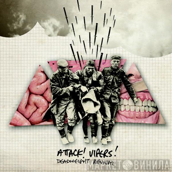 Attack! Vipers! - Deadweight Revival