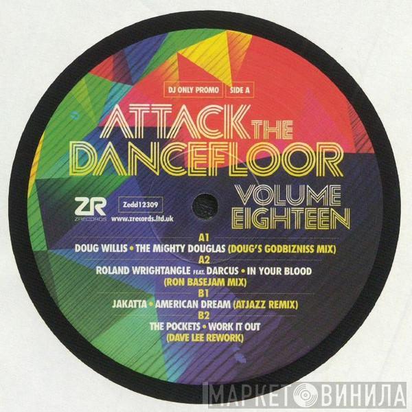  - Attack The Dancefloor Volume Eighteen