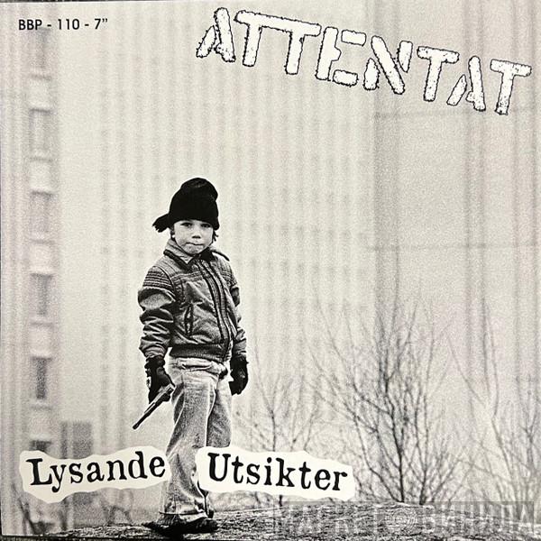 Attentat  - Lysande Utsikter