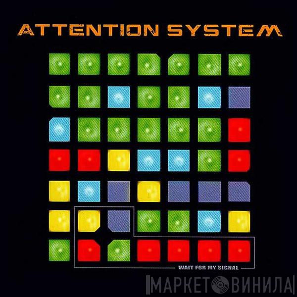 Attention System - Wait For My Signal