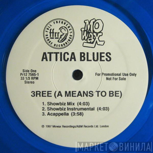  Attica Blues  - 3ree (A Means To Be)