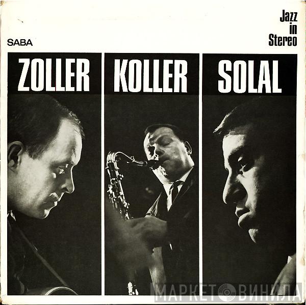 , Attila Zoller & Hans Koller  Martial Solal  - Zoller Koller Solal