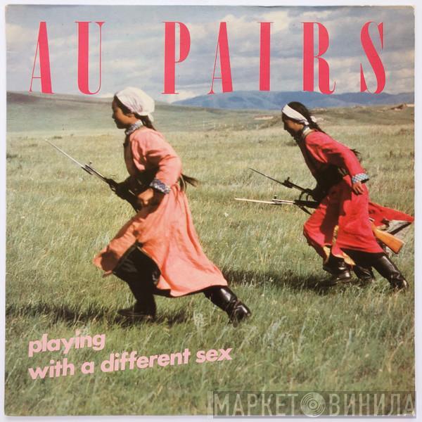 Au Pairs - Playing With A Different Sex