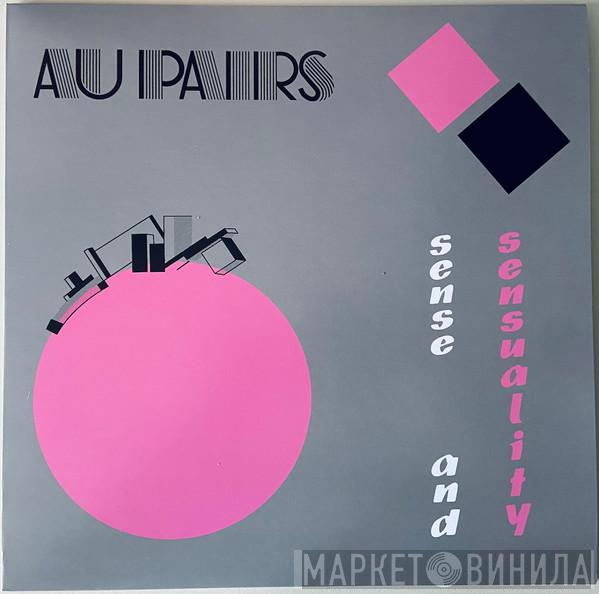 Au Pairs - Sense And Sensuality