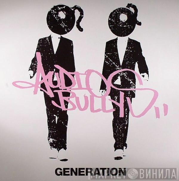  Audio Bullys  - Generation