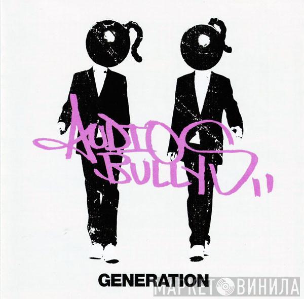  Audio Bullys  - Generation