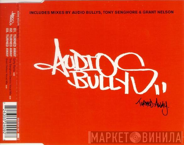  Audio Bullys  - Turned Away