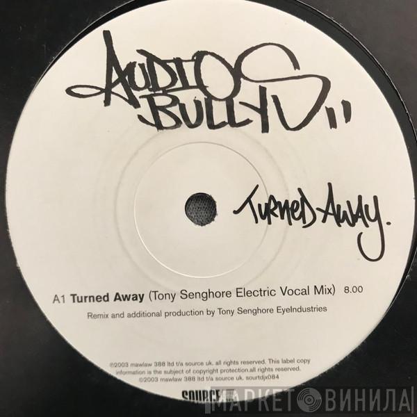 Audio Bullys - Turned Away