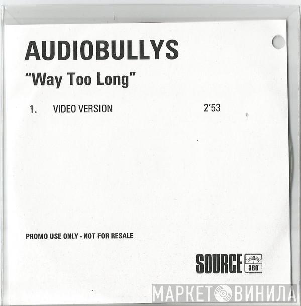 Audio Bullys - Way Too Long
