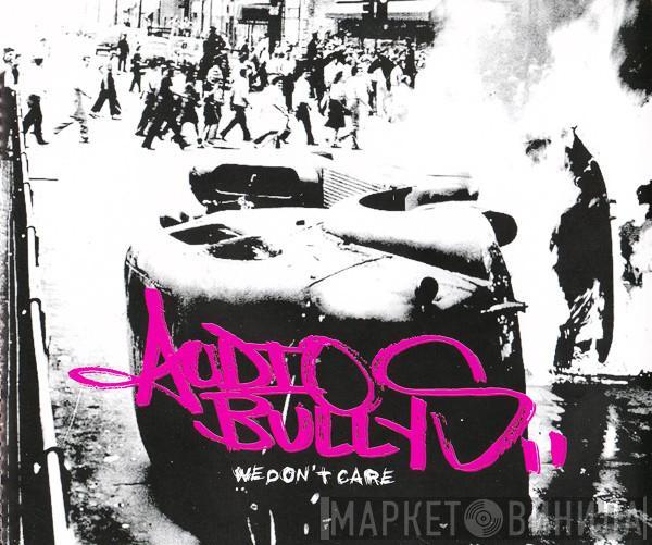 Audio Bullys - We Don't Care