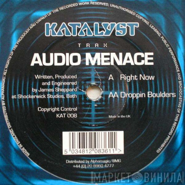 Audio Menace - Right Now / Droppin Boulders