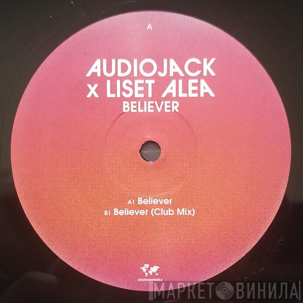 Audiojack, Lissette Alea - Believer