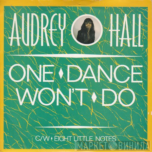 Audrey Hall - One Dance Won't Do