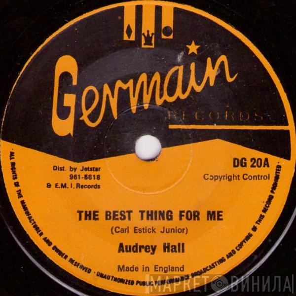 Audrey Hall - The Best Thing For Me