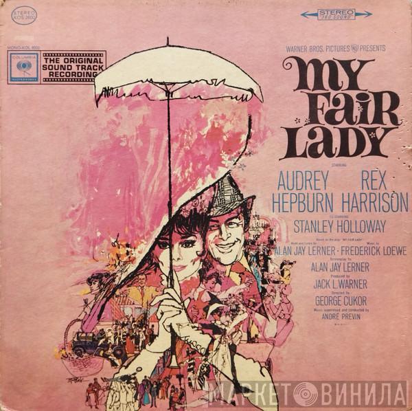 , Audrey Hepburn , Rex Harrison - Stanley Holloway  Lerner & Loewe  - My Fair Lady (The Original Sound Track Recording)
