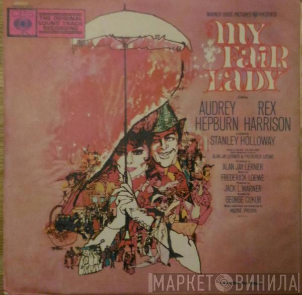 , Audrey Hepburn , Rex Harrison - Stanley Holloway  Lerner & Loewe  - My Fair Lady (The Original Sound Track Recording)