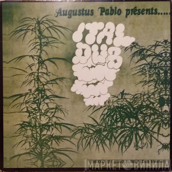  Augustus Pablo  - Augustus Pablo Presents... Ital Dub