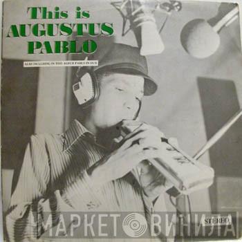  Augustus Pablo  - This Is Augustus Pablo