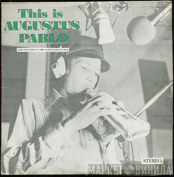 Augustus Pablo  - This Is Augustus Pablo