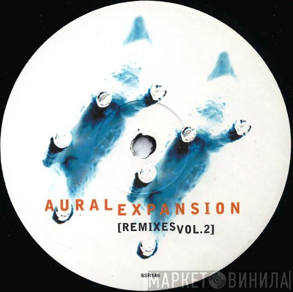 Aural Expansion - [Remixes Vol. 2]