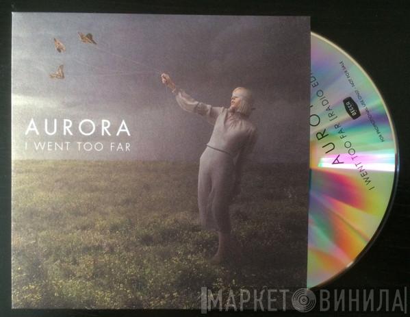  Aurora   - I Went Too Far