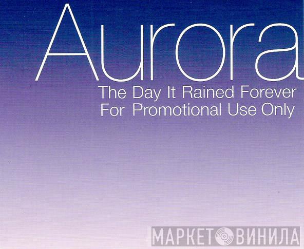 Aurora  - The Day It Rained Forever