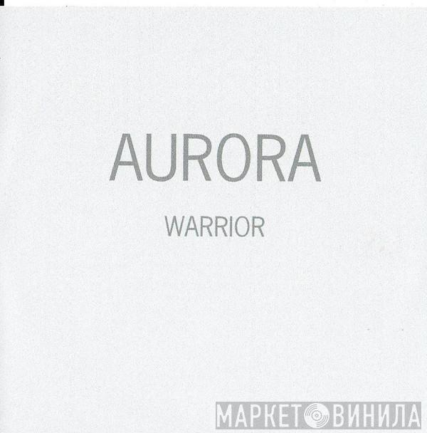  Aurora   - Warrior
