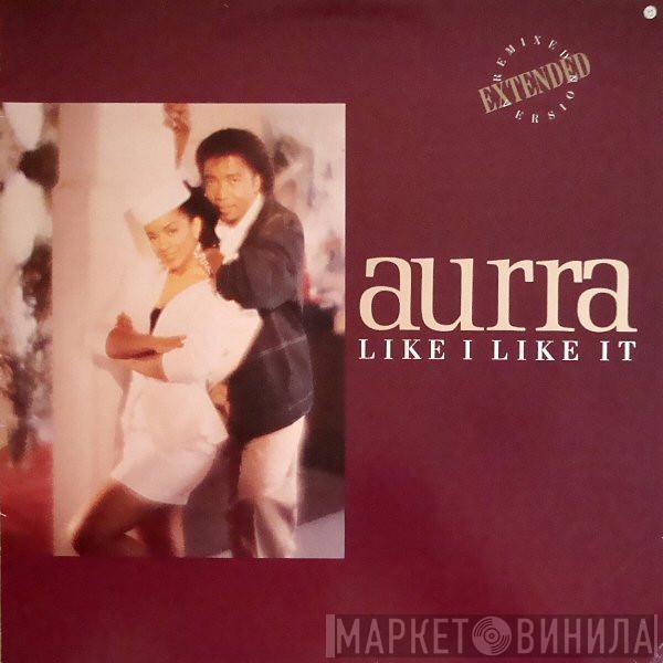  Aurra  - Like I Like It