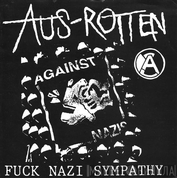  Aus-Rotten  - Fuck Nazi Sympathy