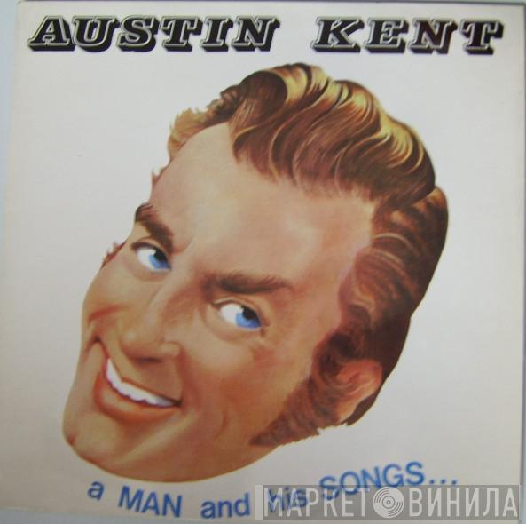 Austin Kent - A Man And His Songs