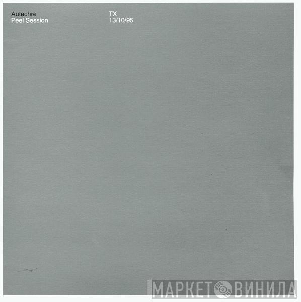 Autechre - Peel Session
