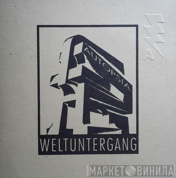 Autopsia - Weltuntergang