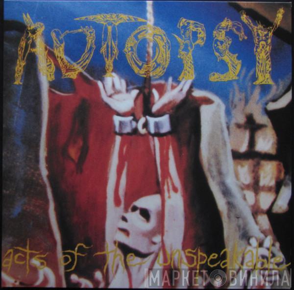 Autopsy  - Acts Of The Unspeakable