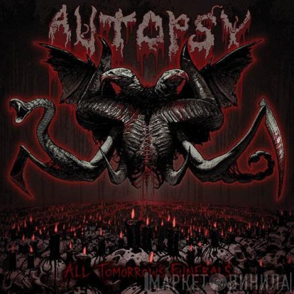 Autopsy  - All Tomorrow's Funerals