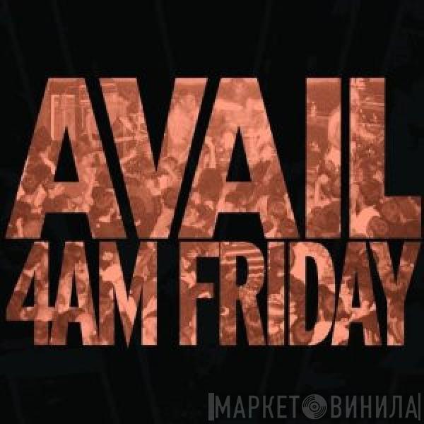  Avail  - 4AM Friday