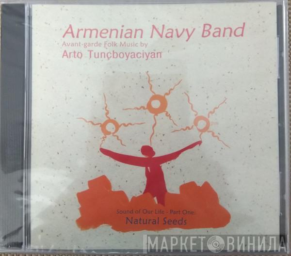 Avant-garde Folk Music By Armenian Navy Band  Arto Tuncboyaciyan  - Sound Of Our Life - Part One: Natural Seeds