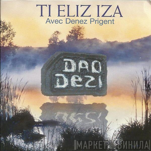 Avec Dao Dezi  Denez Prigent  - Ti Eliz Iza