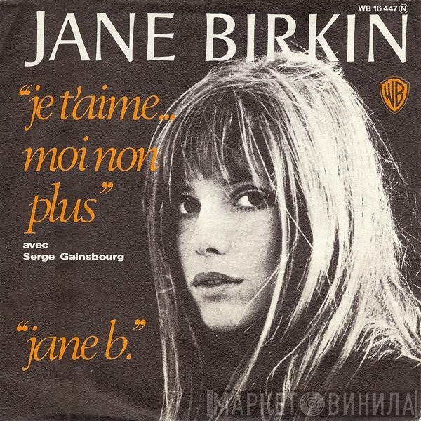 Avec Jane Birkin  Serge Gainsbourg  - Je T'aime ... Moi Non Plus / Jane B.