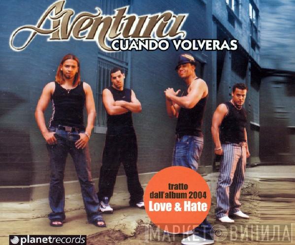  Aventura  - Cuando Volveras
