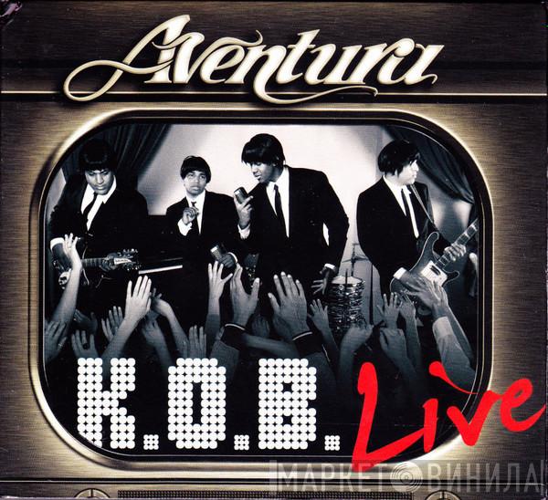  Aventura  - K.O.B. Live