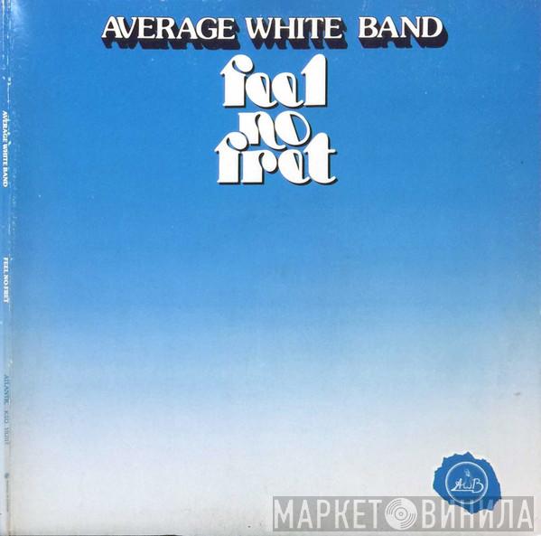 Average White Band - Feel No Fret