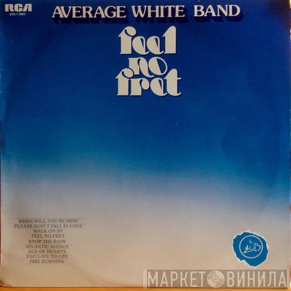  Average White Band  - Feel No Fret