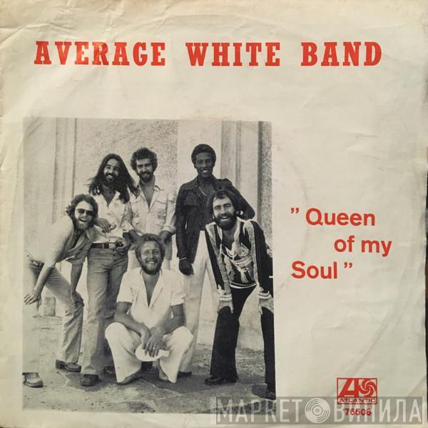  Average White Band  - Queen Of My Soul