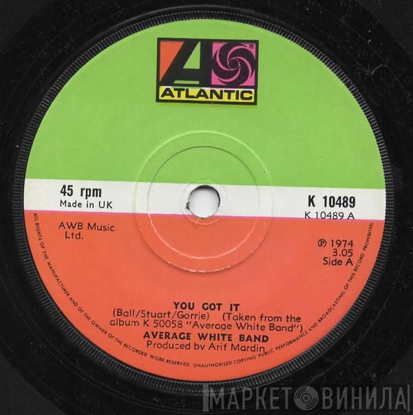 Average White Band - You Got It / Pick Up The Pieces