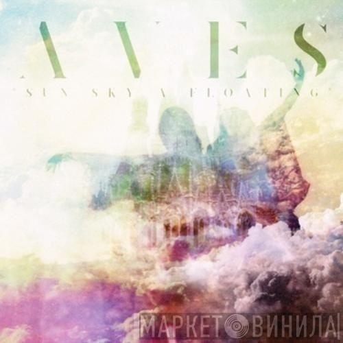 Aves  - Sun Sky A Floating