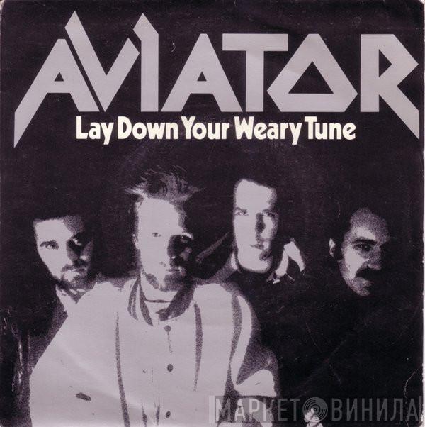  Aviator   - Lay Down Your Weary Tune
