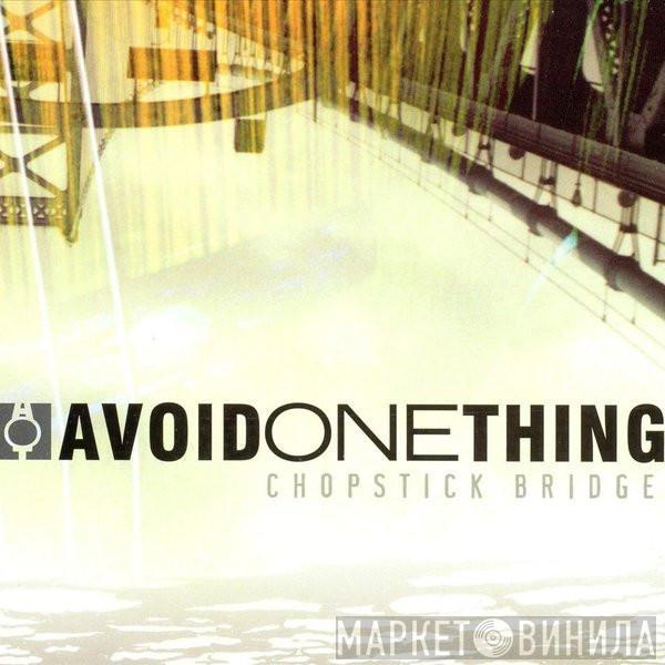 Avoid One Thing - Chopstick Bridge