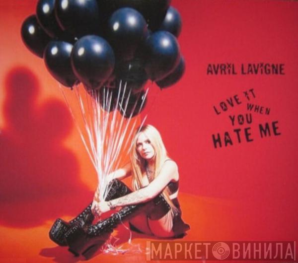  Avril Lavigne  - Love It When You Hate Me